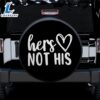 Her Love Not His Car Spare Tire Covers Gift For Campers