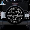 I Have't Been Everywhere But It's On My List Car Spare Tire Covers Gift For Campers 2 I Have't Been Everywhere But It's On My List Car Spare Tire Covers Gift For Campers