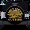 I Love Peeing Outside Car Spare Tire Covers Gift For Campers 3 I Love Peeing Outside Car Spare Tire Covers Gift For Campers