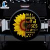 In A World Full Of Roses Car Spare Tire Cover Gift For Campers