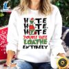 Vintage Hate Hate Hate Double Hate Loathe Entirely Sweatshirt Merry Christmas Shirt 2 Vintage Hate Hate Hate Double Hate Loathe Entirely Sweatshirt
