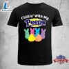 Peeps Easter Chillin' With My Peeps Funny Easter Shirt
