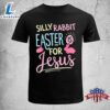 Silly Rabbit Easter Is For Jesus Kids Boys Girls Funny Gifts Funny Easter Shirt 2 Silly Rabbit Easter Is For Jesus Kids Boys Girls Funny Gifts Funny Easter Shirt