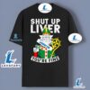 Rick Shut Up Liver St Patricks Day Shirt Men Women 2025