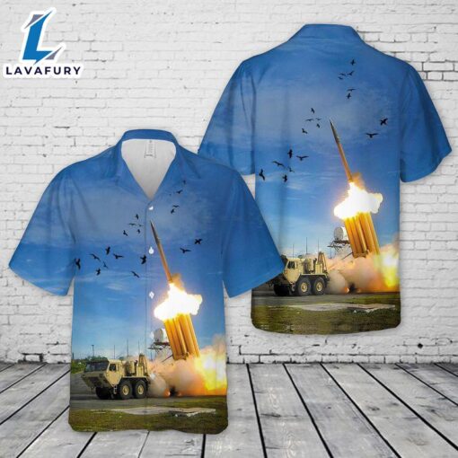 US Army A Lockheed Martin Terminal High Altitude Area Defense (THAAD) System Hawaiian Shirt  For Dad