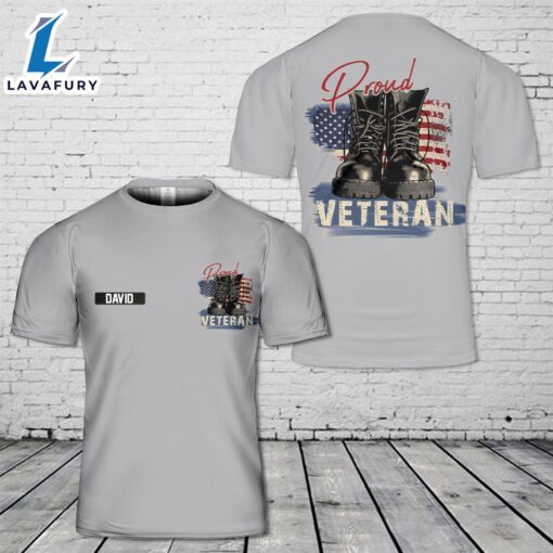 Custom Name Proud Veteran Veterans day 3D T-Shirt 4th Of July Shirt