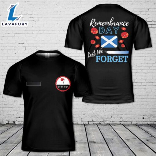 Custom Name Remembrance Day Lest We Forget Scotland T-Shirt 3D 4th Of July Shirt