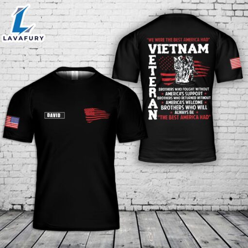 Custom Name We Were The Best America Had Vietnam 3D T-Shirt 4th Of July Shirt