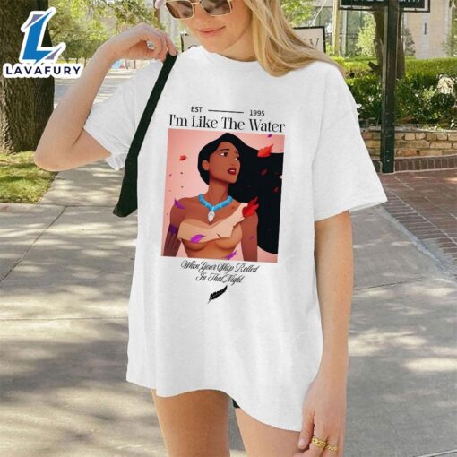 Im Like The Water Pocahontas Taylor Lyrics T Shirt For Fans
