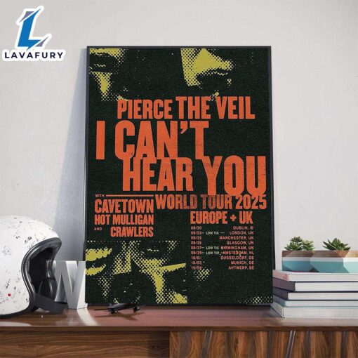 Pierce The Veil I Can’t Hear You World Tour 2025 In Europe And UK Dates List Poster Canvas