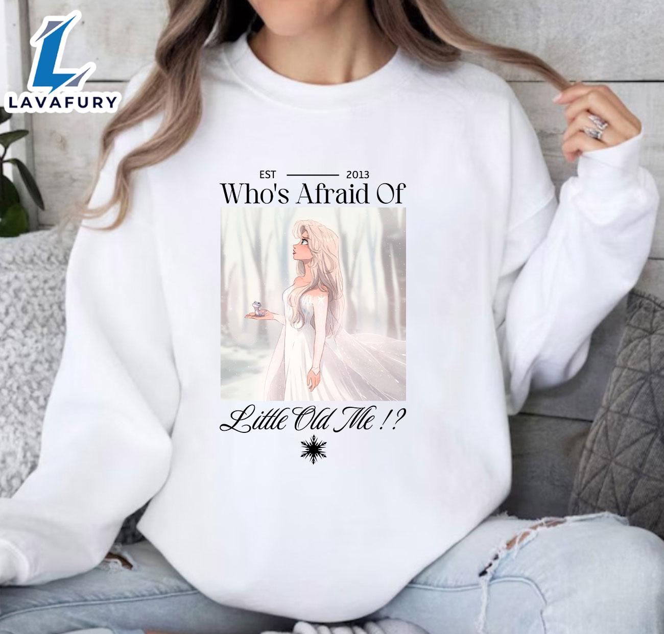 Whos Afraid Of Little Old Me Elsa Taylor Swift Lyrucs T Shirt For Fans Whos Afraid Of Little Old Me Elsa Taylor Swift Lyrucs T Shirt For Fans