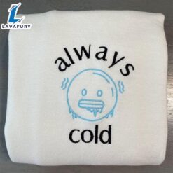 Always Cold Embroidered Sweatshirt For…