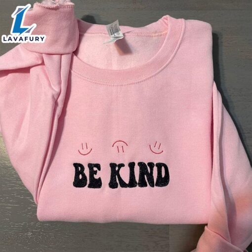 Be Kind Embroidered Sweatshirt For Man And Women