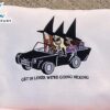 Get In Loser We're Going Hexing Embroidery Sweatshirt For Man And Women 3 Get In Loser We're Going Hexing Embroidery Sweatshirt