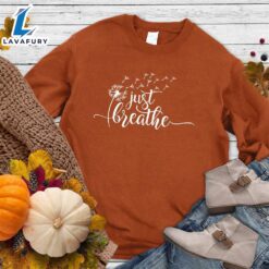 Just Breathe Slowly Sweatshirt Hallothanksmas…