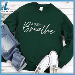 Just Breathe Sweatshirt Hallothanksmas Shirt