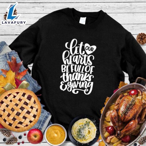 Let Our Hearts Be Full Of Thanks & Giving Sweatshirt Hallothanksmas Shirt