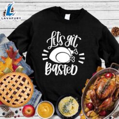 Let’s Get Basted Sweatshirt Hallothanksmas…