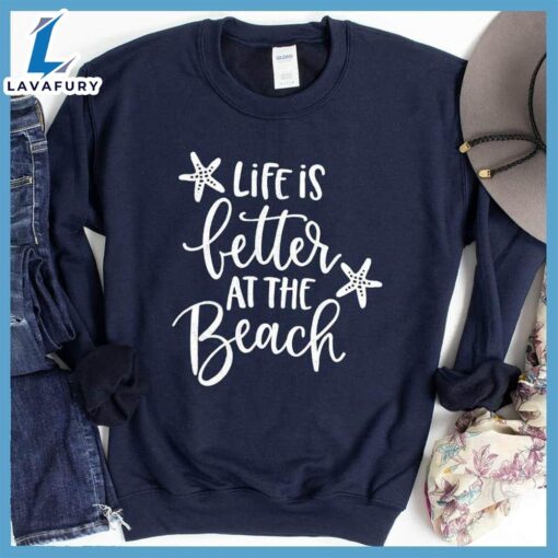 Life Is Better At the Beach Sweatshirt Hallothanksmas Shirt