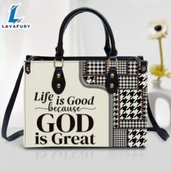Life Is Good Because God…