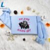 No You Hang Up Embroidered Sweatshirt