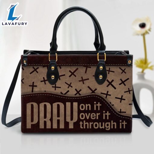 Pray On It Pray Over It Pray Through It Cross Leather Handbag Christ Gifts Leather Bags Christian Leather Bag