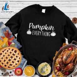 Pumpkin Everything Sweatshirt Hallothanksmas Shirt
