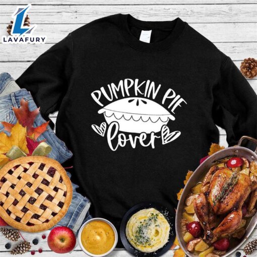 Pumpkin Pie Lover Sweatshirt Hallothanksmas Shirt