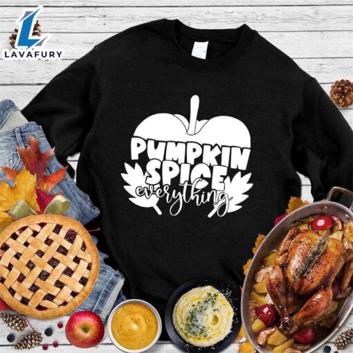 Pumpkin Spice Everything Sweatshirt Hallothanksmas Shirt