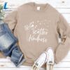 Scatter Kindness Sweatshirt Hallothanksmas Shirt 2 Scatter Kindness Sweatshirt