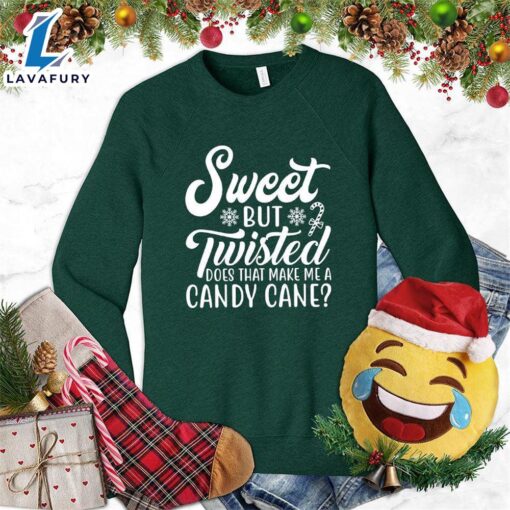 Sweet But Twisted Does That Make Me A Candy Cane Sweatshirt Hallothanksmas Shirt