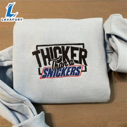 Thicker Than A Snicker Embroidered Sweatshirt For Man And Women