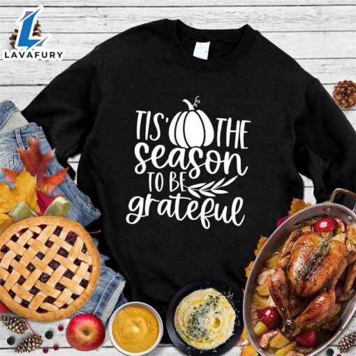 Tis’ The Season To Be Grateful Sweatshirt Hallothanksmas Shirt
