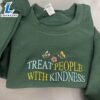 Treat People With Kindness Embroidered Sweatshirt For Man And Women 3 Treat People With Kindness Embroidered Sweatshirt