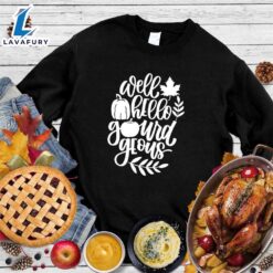 Well Hello Gourdgeous Sweatshirt Hallothanksmas…