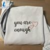 You Are Enough Embroidered Sweatshirt, Cute Valentine Sweatshirts