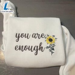 You Are Enough Embroidered Sweatshirt…