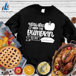 You Are The Pumpkin To…