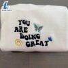 You Re Doing Great Embroidered Sweatshirt For Man And Women 3 You Re Doing Great Embroidered Sweatshirt