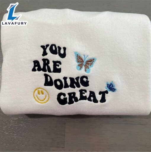 You Re Doing Great Embroidered Sweatshirt For Man And Women