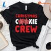 Christmas Cookie Crew T-shirt Gift Xmas 3 Christmas Cookie Crew T-shirt
