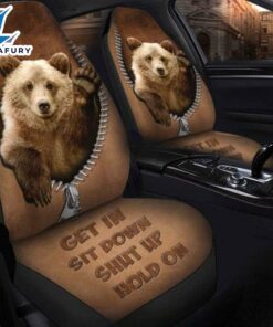 Bear Get In Sit Down Shut Up Hold On Car Seat Covers