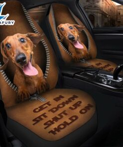Get In Sit Down Shut Up Hold On Dachshun Premium Custom Car Seat Covers Decor Protectors