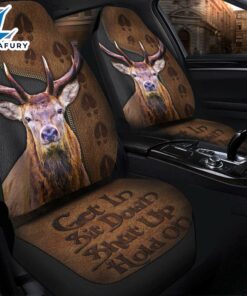 Get In Sit Down Shut Up Hold On Deer Premium Custom Car Seat Covers Decor Protectors