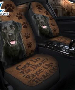 Get In Sit Down Shut Up Hold On Labrador Retriever Dog Premium Custom Car Seat Covers Decor Protectors