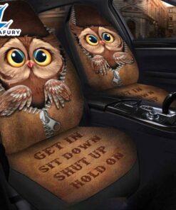 Owl Get In Sit Down Shut Up Hold On Car Seat Covers