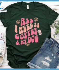 All I Need Is Coffee & My Dog T-Shirt Colored Edition