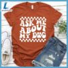 Ask Me About My Dog Version 2 T-Shirt Retro Edition