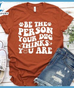 Be The Person Your Dog Thinks You Are Retro T-Shirt