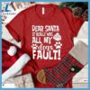 Dear Santa It Really Was All My Dog's Fault T-Shirt
